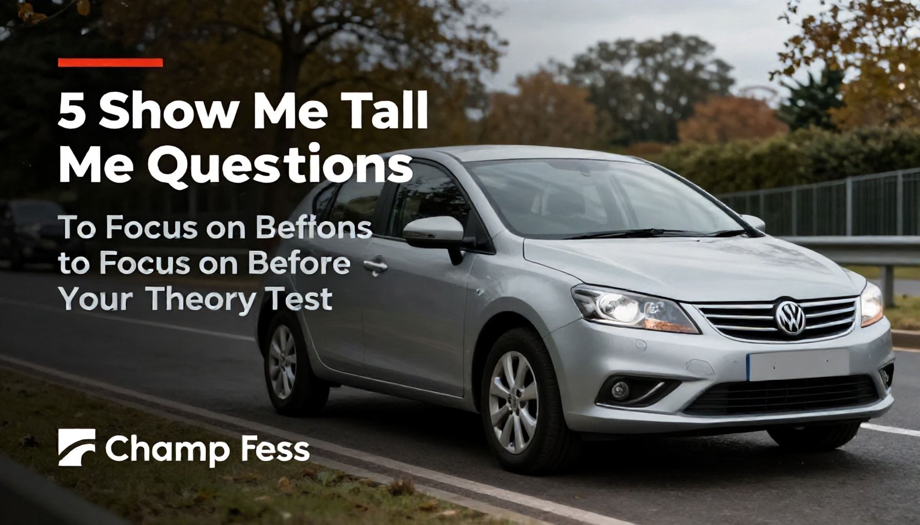 5 Essential Show Me Tell Me Questions to Focus on Before Your Theory Test