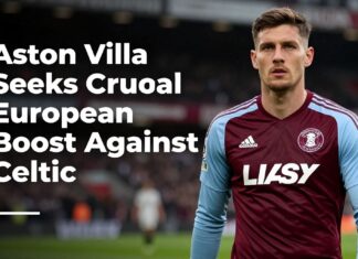 Aston Villa Seeks Crucial European Boost Against Celtic