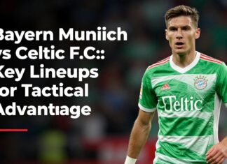 Bayern Munich vs Celtic F.C.: Key Lineups for Tactical Advantage