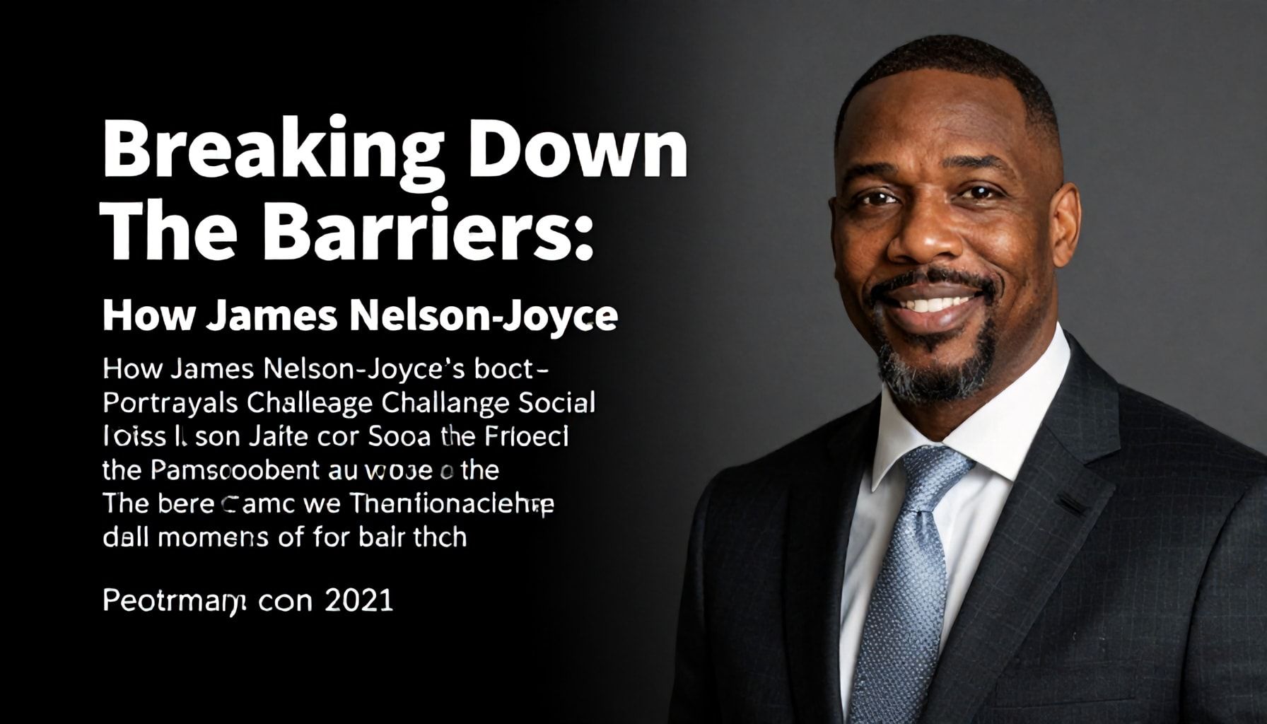 Breaking Down the Barriers: How James Nelson-Joyce's Portrayals Challenge Social Norms