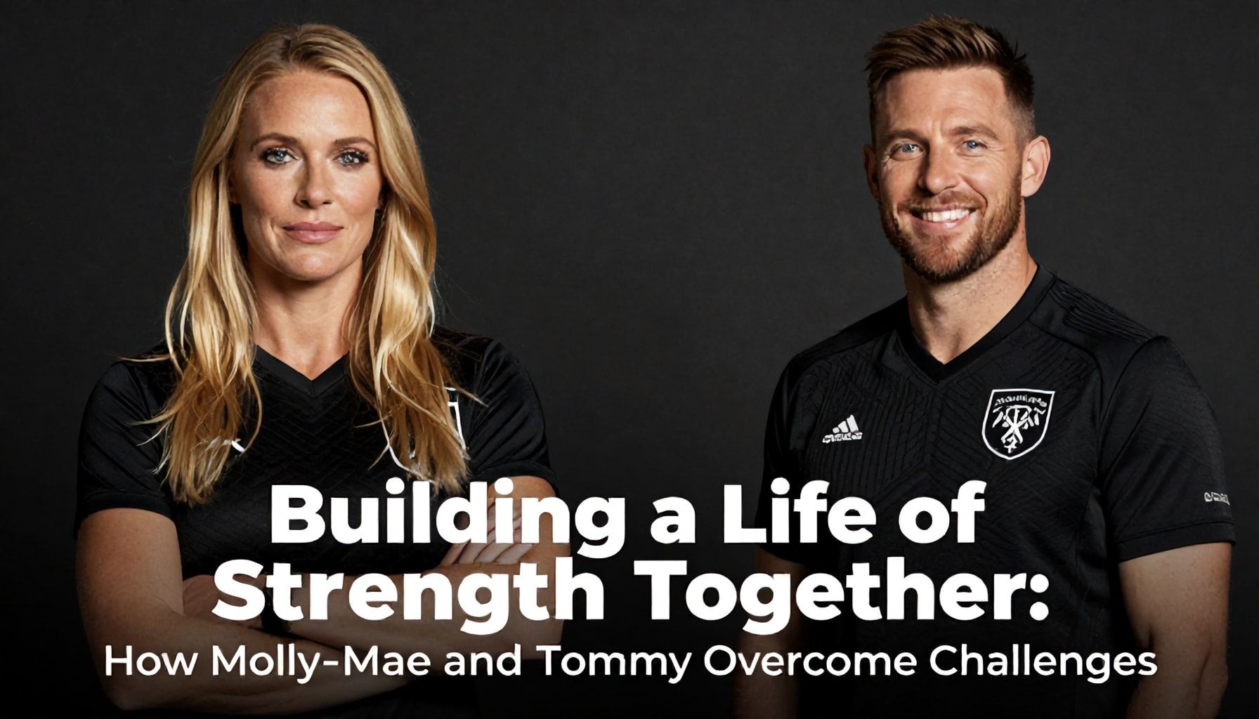 Building a Life of Strength Together: How Molly-Mae and Tommy Overcome Challenges
