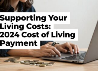 Supporting Your Living Costs: 2024 Cost of Living Payment