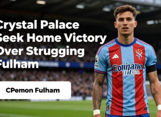 Crystal Palace Seek Home Victory Over Struggling Fulham