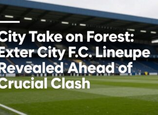 City Take on Forest: Exeter City F.C. Lineup Revealed Ahead of Crucial Clash