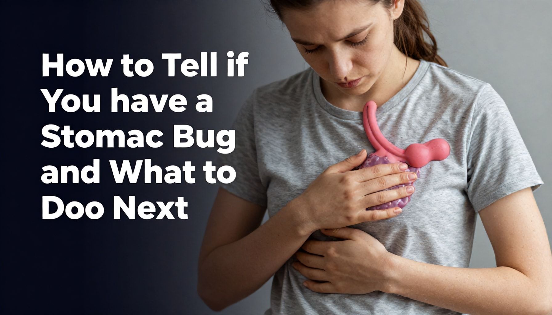 How to Tell if You Have a Stomach Bug and What to Do Next