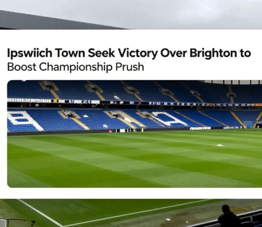 Ipswich Town Seek Victory Over Brighton to Boost Championship Push