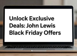 Unlock Exclusive Deals: John Lewis Black Friday Offers
