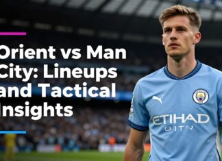 Orient vs Man City: Lineups and Tactical Insights