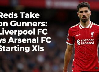 Reds Take on Gunners: Liverpool FC vs Arsenal FC Starting XIs