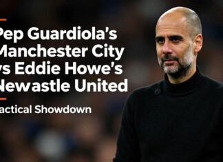 Pep Guardiola’s Manchester City vs Eddie Howe’s Newcastle United Tactical Showdown