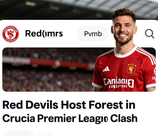 Red Devils Host Forest in Crucial Premier League Clash