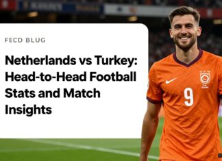 Netherlands vs Turkey: Head-to-Head Football Stats and Match Insights