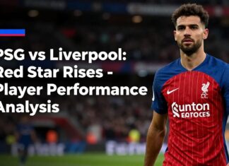 PSG vs Liverpool: Red Star Rises – Player Performance Analysis