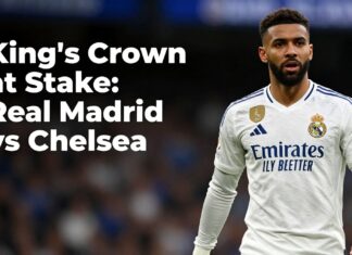 King’s Crown at Stake: Real Madrid vs Chelsea