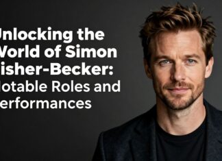 Unlocking the World of Simon Fisher-Becker: Notable Roles and Performances