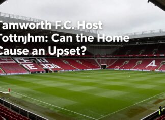 Tamworth F.C. Host Tottenham: Can the Home Side Cause an Upset?