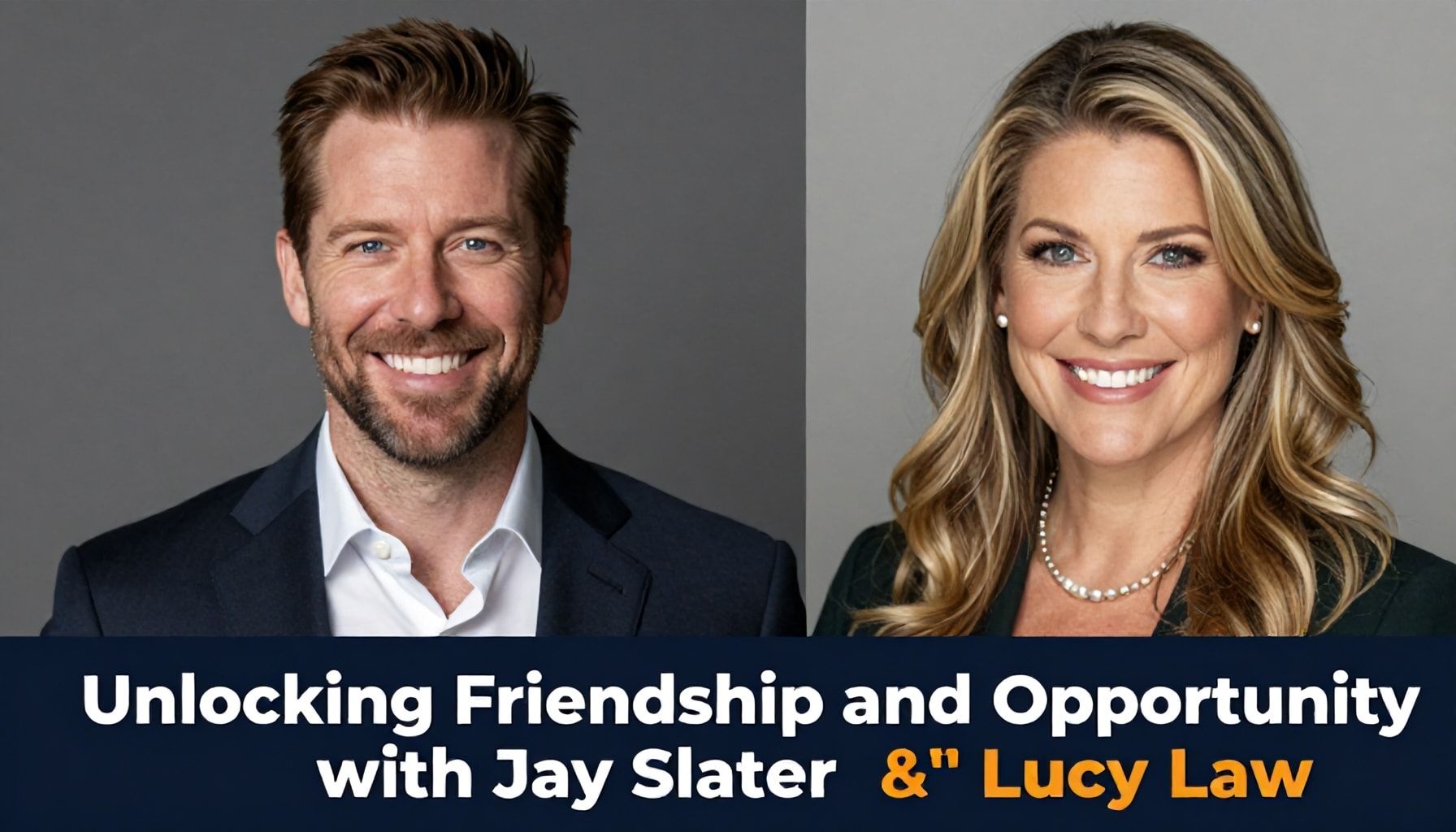Unlocking Friendship and Opportunity with Jay Slater and Lucy Law