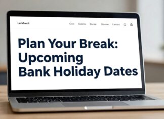 Plan Your Break: Upcoming Bank Holiday Dates