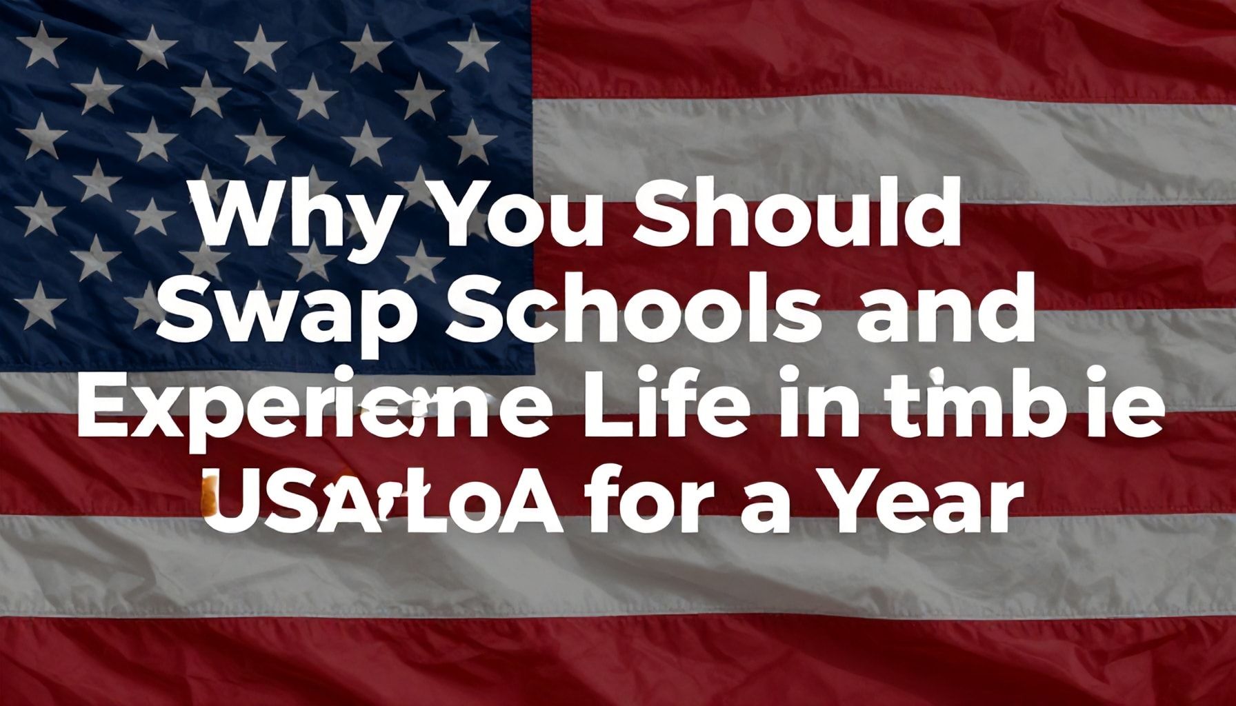 Why You Should Swap Schools and Experience Life in the USA for a Year