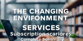 The Evolving Landscape of Subscription Services: A Comprehensive Overview The Changing Environment of Subscription Services: A Complete Summary